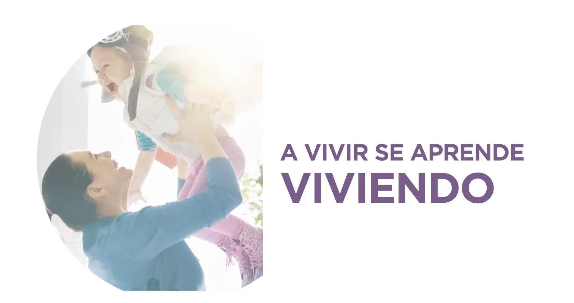 A vivir se aprende viviendo